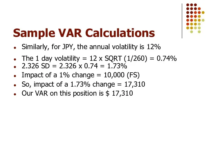 Sample VAR Calculations Similarly, for JPY, the annual volatility is
