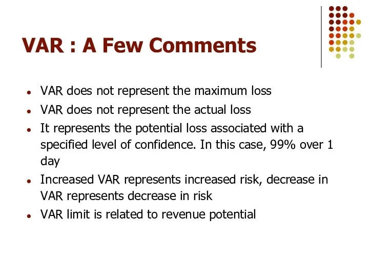 VAR : A Few Comments VAR does not represent the