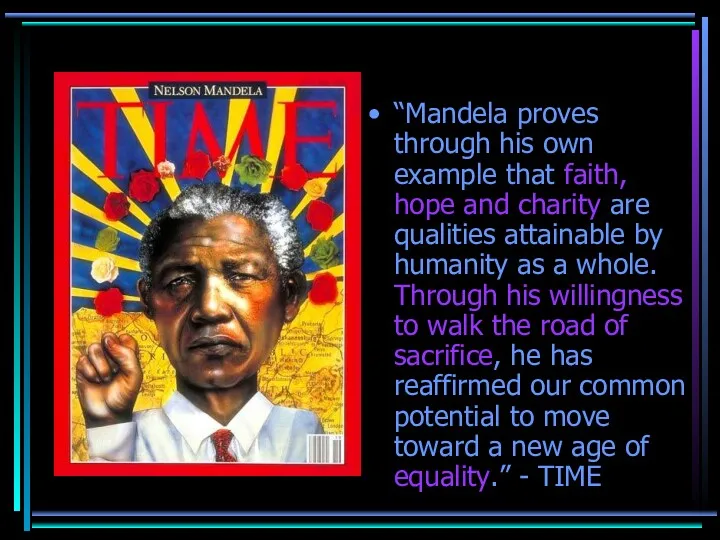 “Mandela proves through his own example that faith, hope and