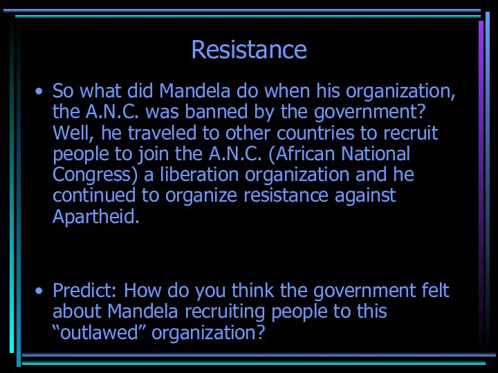 Resistance So what did Mandela do when his organization, the