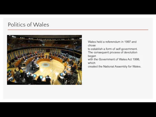 Politics of Wales Wales held a referendum in 1997 and
