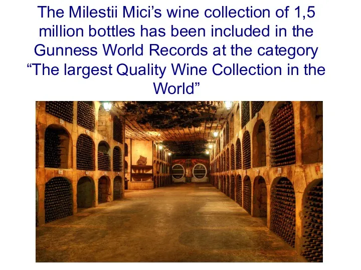 The Milestii Mici’s wine collection of 1,5 million bottles has
