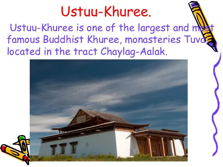 Ustuu-Khuree. Ustuu-Khuree is one of the largest and most famous