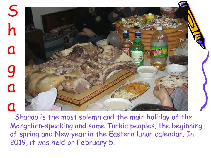 Shagaa is the most solemn and the main holiday of
