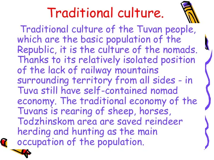 Traditional culture. Traditional culture of the Tuvan people, which are