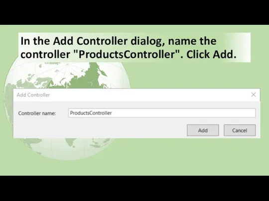 In the Add Controller dialog, name the controller "ProductsController". Click Add.