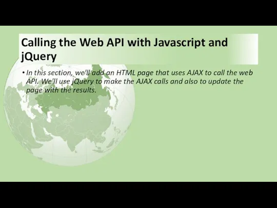 Calling the Web API with Javascript and jQuery In this