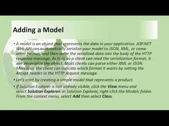 Adding a Model A model is an object that represents