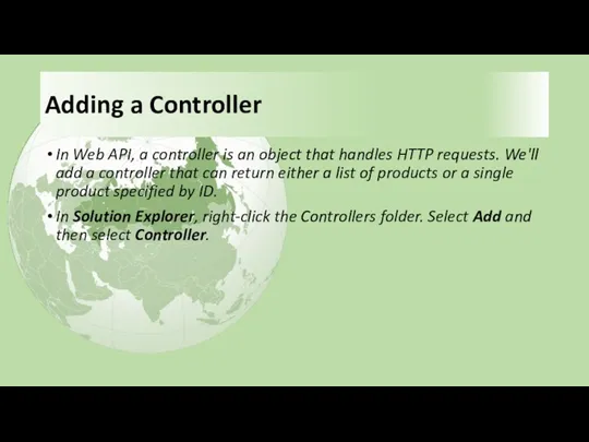 Adding a Controller In Web API, a controller is an