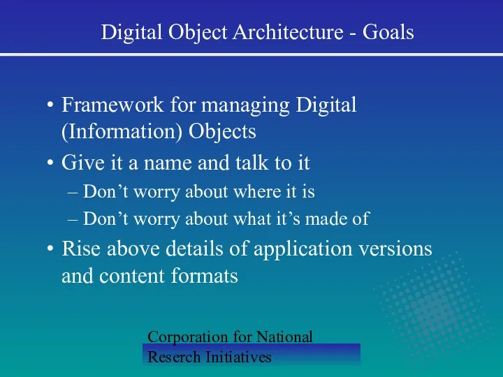 Corporation for National Reserch Initiatives Framework for managing Digital (Information)