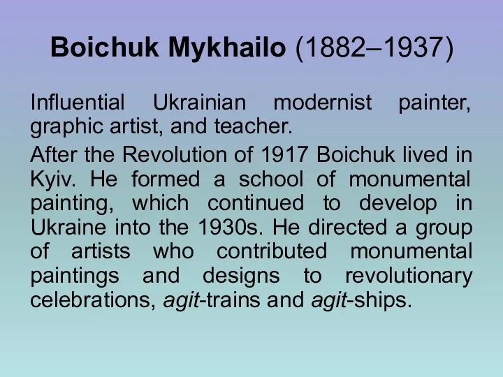 Boichuk Mykhailo (1882–1937) Influential Ukrainian modernist painter, graphic artist, and