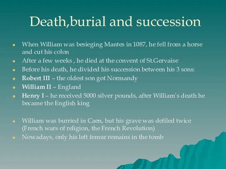 Death,burial and succession When William was besieging Mantes in 1087,