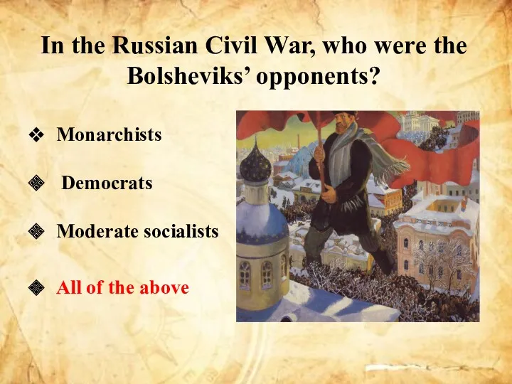 In the Russian Civil War, who were the Bolsheviks’ opponents?