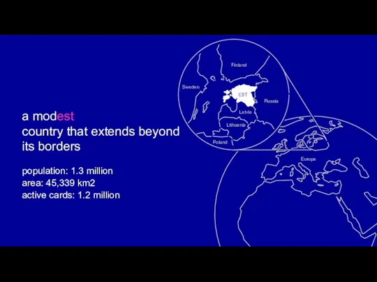 a modest country that extends beyond its borders population: 1.3