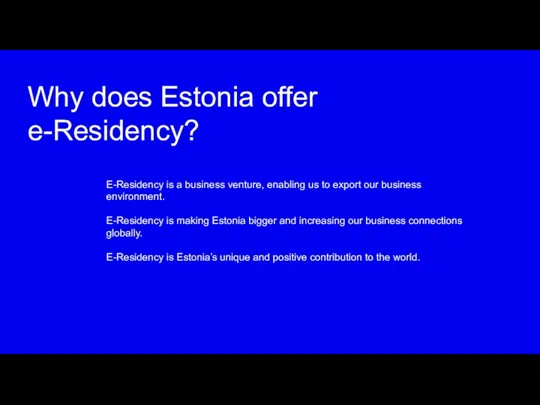 Why does Estonia offer e-Residency? E-Residency is a business venture,