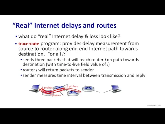 “Real” Internet delays and routes Introduction: 1- what do “real”