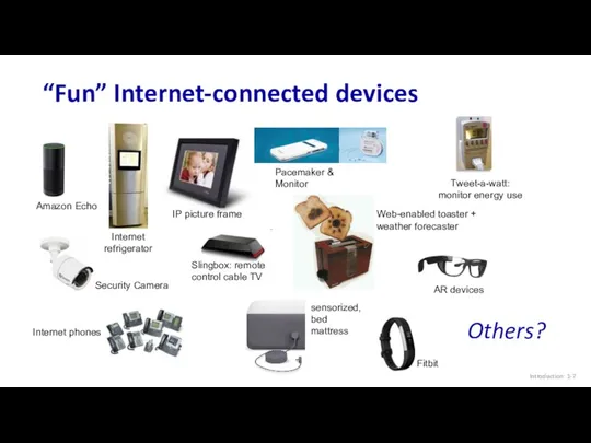 “Fun” Internet-connected devices Introduction: 1- IP picture frame Web-enabled toaster