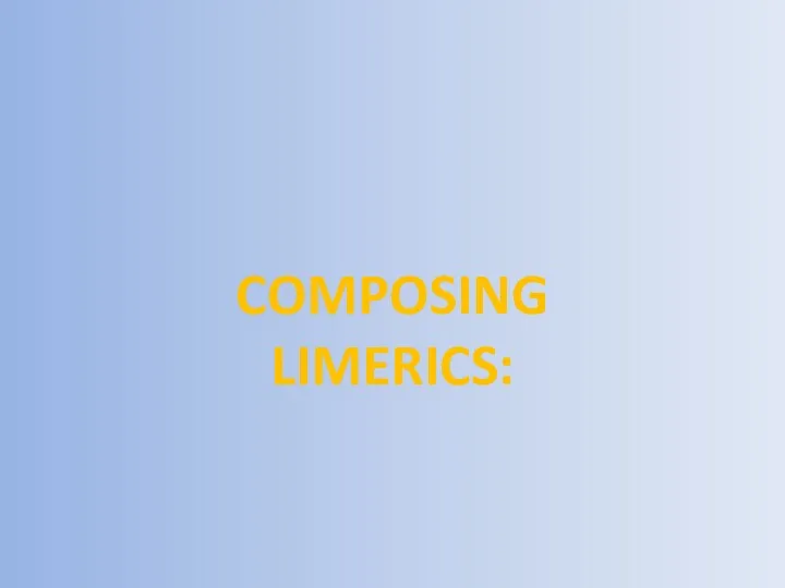 COMPOSING LIMERICS: