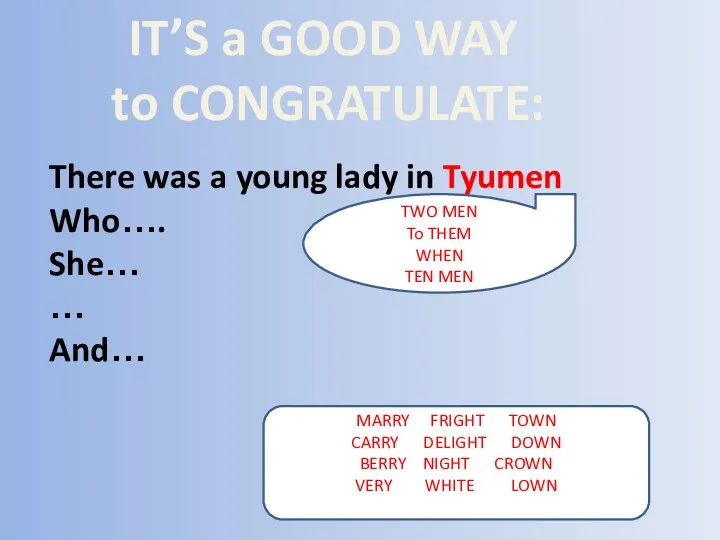 IT’S a GOOD WAY to CONGRATULATE: There was a young