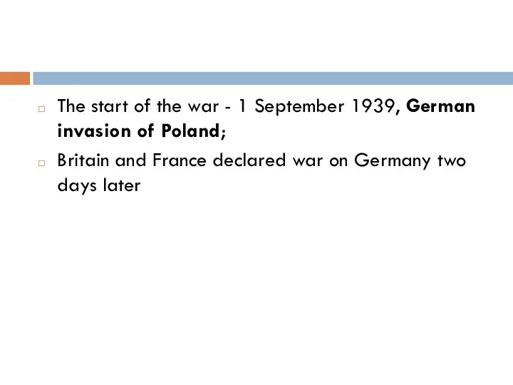 The start of the war - 1 September 1939, German invasion of Poland;