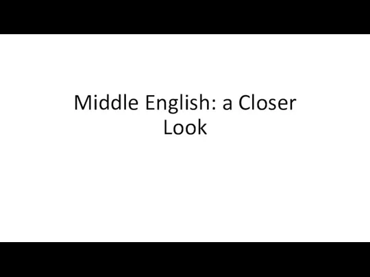 Middle English: a Closer Look