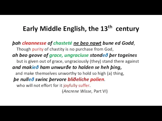 Early Middle English, the 13th century þah cleannesse of chasteté