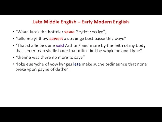 Late Middle English – Early Modern English “Whan lucas the