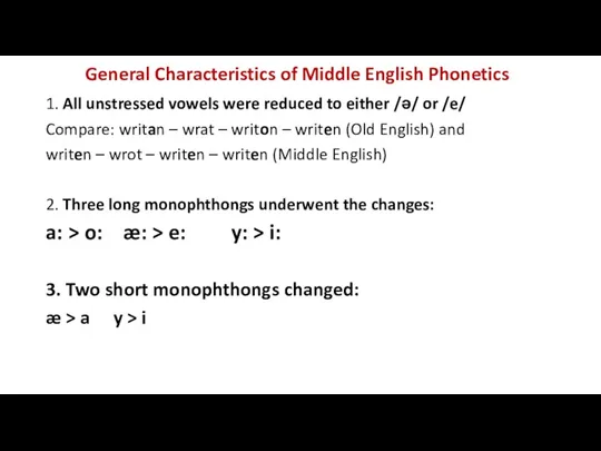 General Characteristics of Middle English Phonetics 1. All unstressed vowels
