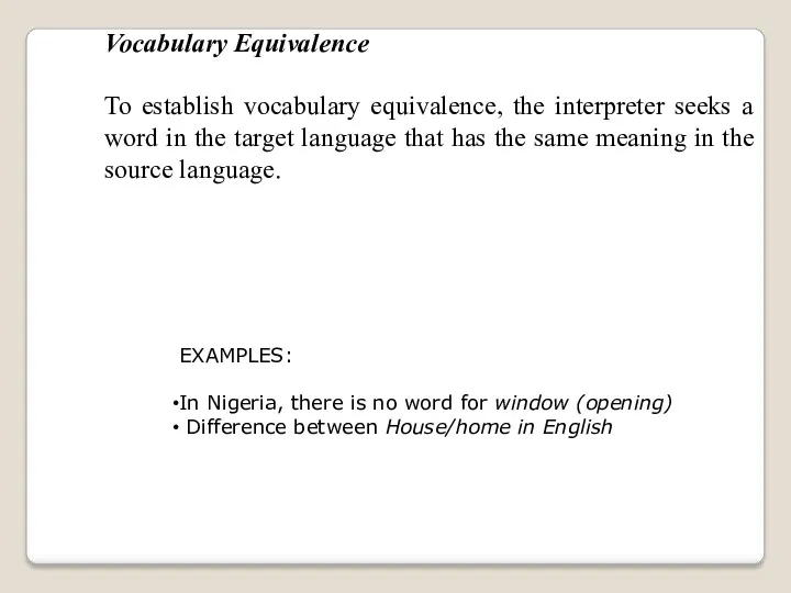 Vocabulary Equivalence To establish vocabulary equivalence, the interpreter seeks a word in the