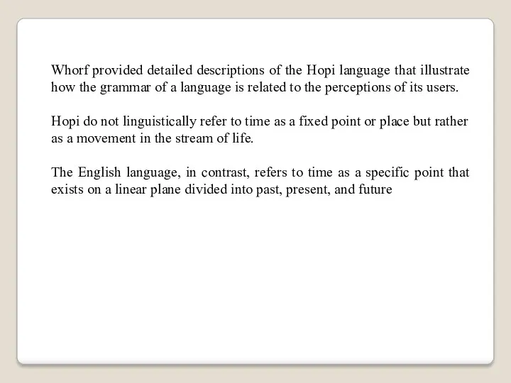 Whorf provided detailed descriptions of the Hopi language that illustrate