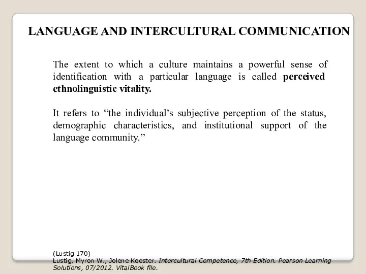 LANGUAGE AND INTERCULTURAL COMMUNICATION The extent to which a culture maintains a powerful