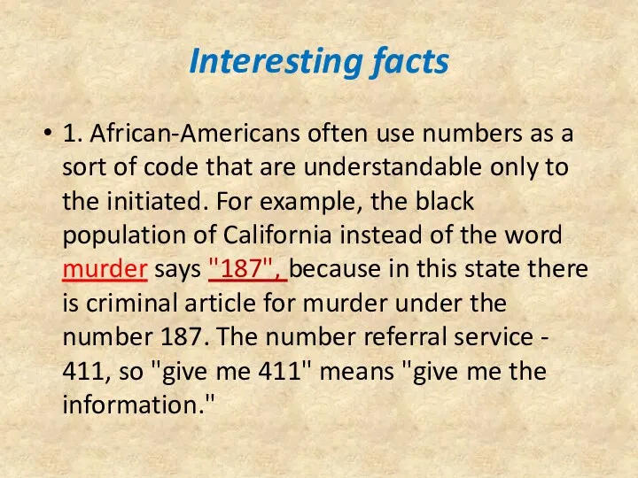 Interesting facts 1. African-Americans often use numbers as a sort