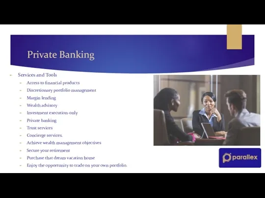 Private Banking Services and Tools Access to financial products Discretionary