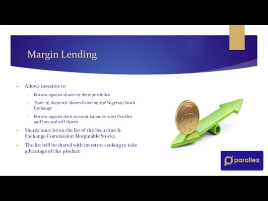 Margin Lending Allows investors to Borrow against shares in their