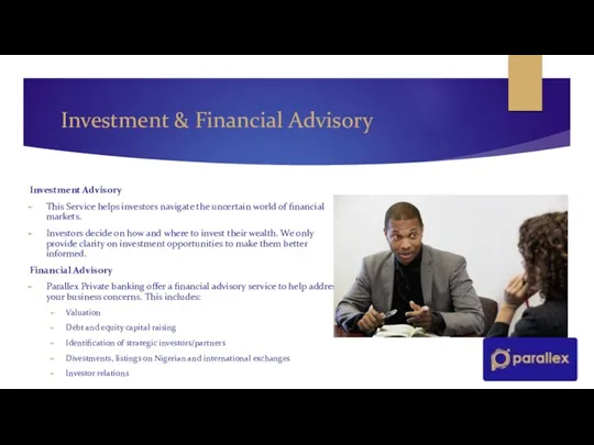 Investment & Financial Advisory Investment Advisory This Service helps investors