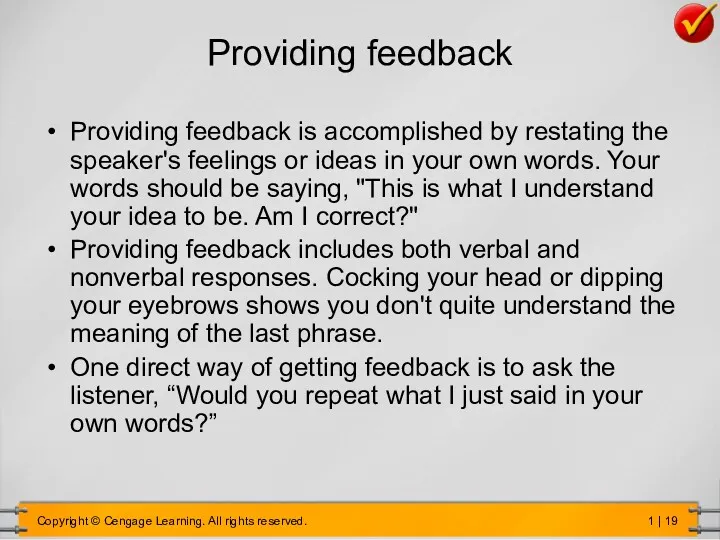 Providing feedback Providing feedback is accomplished by restating the speaker's