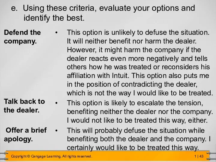 e. Using these criteria, evaluate your options and identify the