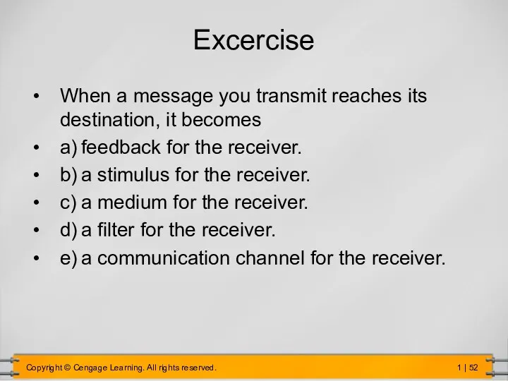 Excercise When a message you transmit reaches its destination, it