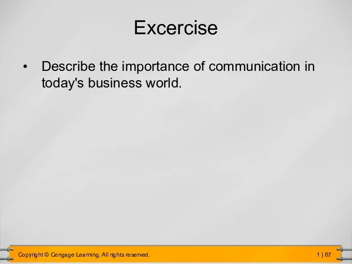 Excercise Describe the importance of communication in today's business world.