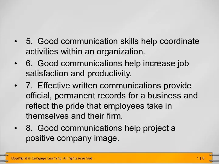 5. Good communication skills help coordinate activities within an organization.