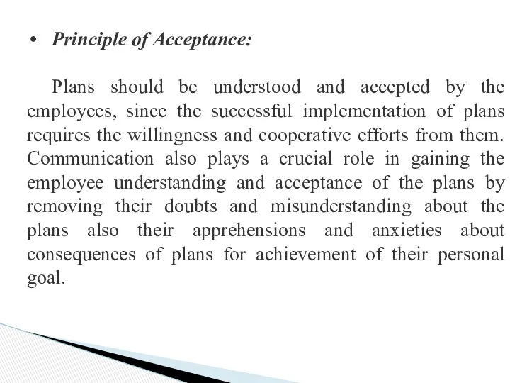 Principle of Acceptance: Plans should be understood and accepted by