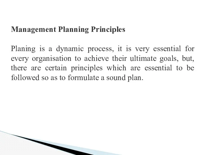 Management Planning Principles Planing is a dynamic process, it is