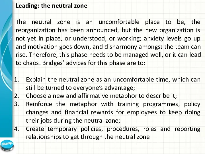 Leading: the neutral zone The neutral zone is an uncomfortable