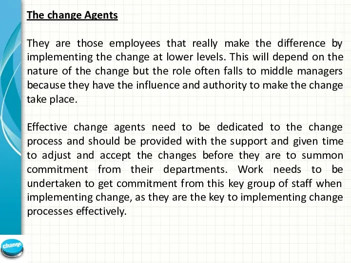 The change Agents They are those employees that really make