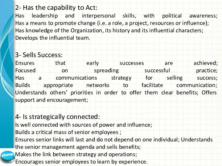 2- Has the capability to Act: Has leadership and interpersonal