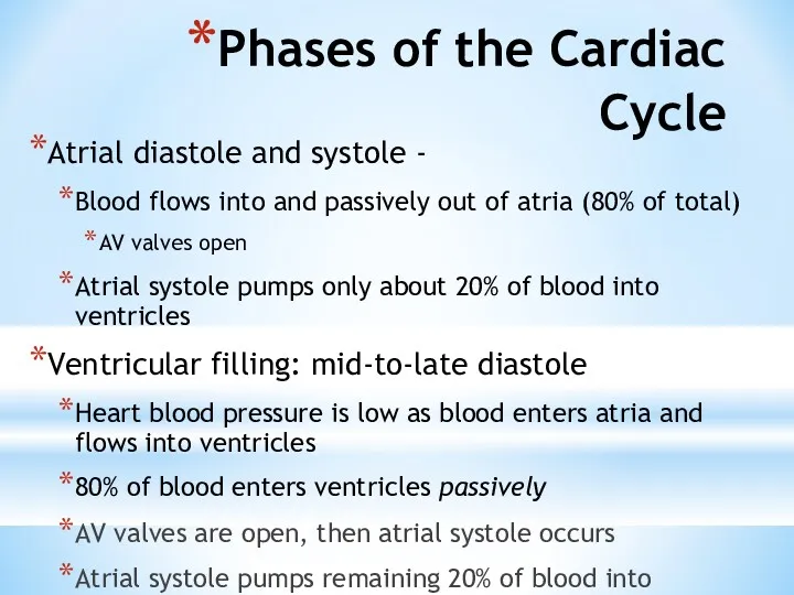 Phases of the Cardiac Cycle Atrial diastole and systole - Blood flows into
