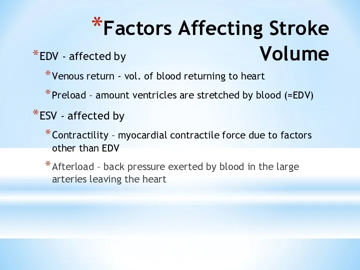 Factors Affecting Stroke Volume EDV - affected by Venous return - vol. of