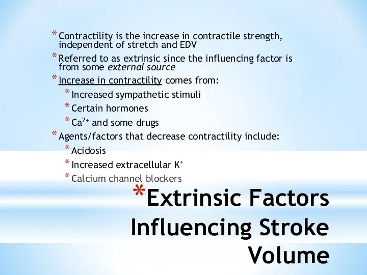 Extrinsic Factors Influencing Stroke Volume Contractility is the increase in contractile strength, independent