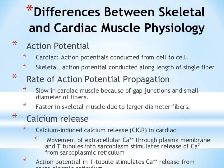 Differences Between Skeletal and Cardiac Muscle Physiology Action Potential Cardiac: Action potentials conducted