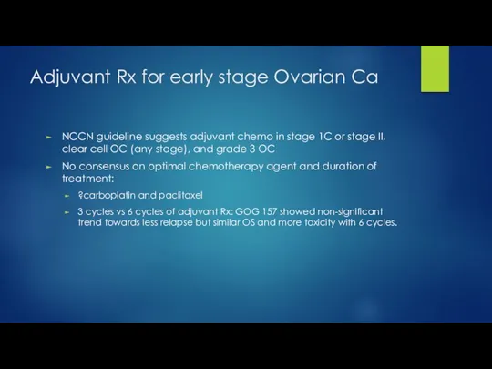 Adjuvant Rx for early stage Ovarian Ca NCCN guideline suggests